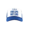 For Lips Not Libs Trucker Hat